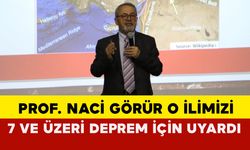 Prof. Naci Görür O İlimizi Uyardı: 7 ve Üzeri Depreme Hazır Olun