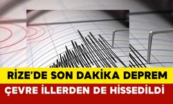 Rize'de Son Dakika : Deprem