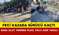 Sakarya'da feci kazada sürücü kaçtı: Baba olay yerinde hayatını kaybetti, oğlu ağır yaralandı