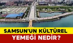 Samsun'un Kültürel Yemeği Nedir?