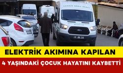 Şanlıurfa'da elektrik akımına kapılan 4 yaşındaki çocuk hayatını kaybetti