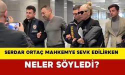 Serdar Ortaç Mahkemeye Sevk Edildi