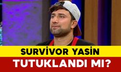 Survivor Yasin Gözaltına mı Alındı?