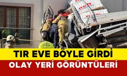 Tır eve böyle girdi: olay yeri görüntüleri