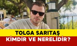 Tolga Sarıtaş Kimdir ve Nerelidir?