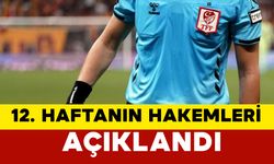 Trendyol Süper Lig’de 12. haftanın hakemleri açıklandı