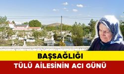 Tülü Ailesinin Acı Günü