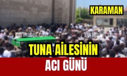 Tuna ailesinin acı günü