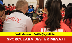 Vali Mehmet Fatih Çiçekli’den Sporculara Destek Mesajı