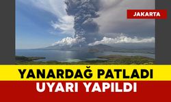 Yanardağ patladı uyarı yapıldı