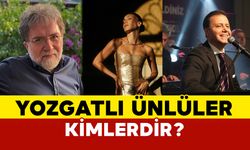 Yozgatlı Ünlüler Kimlerdir?