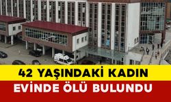 Zonguldak'ta 42 yaşındaki kadın evinde ölü bulundu