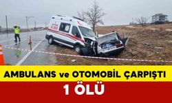 Ambulansla otomobil çarpıştı: 1 kişi hayatını kaybetti