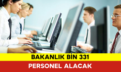 Bakanlık Bin 331 Personel Alacak