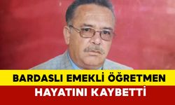 Bardaslı Emekli Öğretmen Hüseyin Satılmış Vefat Etti