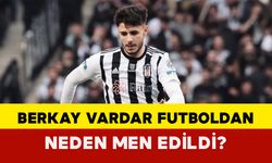 Berkay Vardar Futboldan Neden Men Edildi?