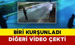 Biri Kurşunladı Diğeri Video Çekti