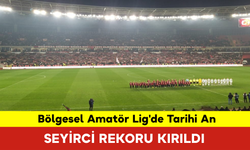 Bölgesel Amatör Lig'de Tarihi An: Seyirci Rekoru Kırıldı