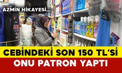 Cebinde kalan son 150 TL’si onu patron yaptı