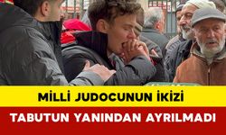 Çığ altında kalan milli judocunun ikizi tabutun yanından bir an olsun ayrılmadı