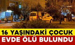 Denizli’de 16 yaşındaki çocuk evde ölü bulundu