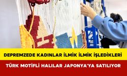 Depremzede kadınlar ilmik ilmik işledikleri Türk motifli halılar Japonya’ya satılıyor