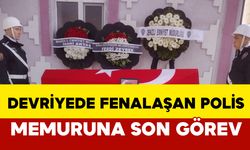 Devriye görevinde fenalaşarak hayatını kaybeden polis memuruna son görev