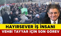 (FOTO GALERİ) Hayırsever İş İnsanı Vehbi Tayyar Dualarla Toprağa Verildi