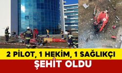 Helikopter kazasında 2 pilot, 1 hekim ve 1 sağlık çalışanı şehit oldu