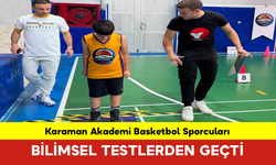 Karaman Akademi Basketbol Sporcuları Bilimsel Testlerden Geçti