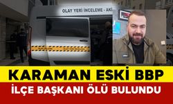 Karaman BBP Eski İlçe Başkanı Garajda Ölü Bulundu