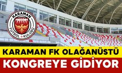 Karaman FK Olağanüstü Kongreye Gidiyor