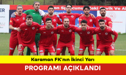 Karaman FK’nın İkinci Yarı Programı Açıklandı