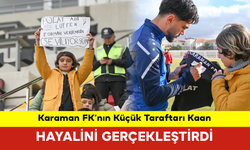 Karaman FK’nın Küçük Taraftarı Kaan, Hayalini Gerçekleştirdi