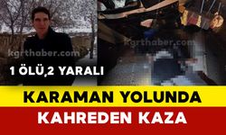 Karaman-Konya Yolunda Feci Kaza: Bariyer Otomobilin İçine Girdi, 1 Ölü, 2 Yaralı