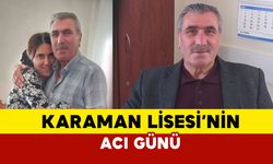 Karaman Lisesi'nin acı günü: Hüseyin Gönen vefat etti