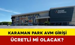 Karaman Park AVM Giriş Ücretli Mi Olacak?