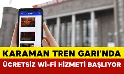 Karaman Tren Garı’nda Ücretsiz İnternet Dönemi Başlıyor