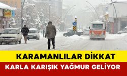 Karaman’da bugün karla karışık yağmur geliyor