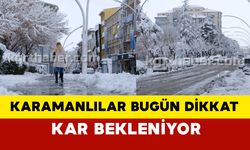 Karaman’da Kar Yağışı Bekleniyor: Pazar Günü Dikkatli Olun