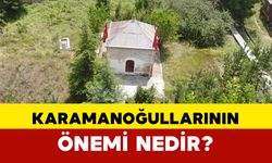 Karamanoğullarının önemi nedir?