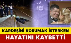 Kardeşini Korumak İsteyen Ağabey Otomobilin Çarpmasıyla Hayatını Kaybetti