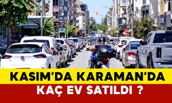 Kasım Ayında Karaman'da Ne Kadar Konut Satıldı?