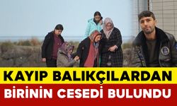 Kayıp balıkçılardan birinin cansız bedeni bulundu