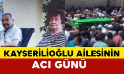 Kayserilioğlu Ailesinin Acı Günü