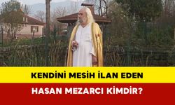 Kendini Mesih ilan eden Hasan Mezarcı Kimdir?