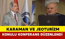 KMÜ'de “Karaman ve Jeoturizm” Konulu Konferans Düzenlendi