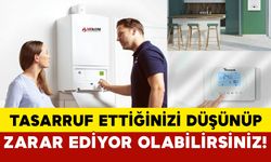 Kombi Ustası Uyardı: Tasarruf ettiğinizi düşünüp zarar ediyor olabilirsiniz!