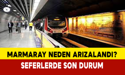 Marmaray Neden Arızalandı? Seferlerde Son Durum