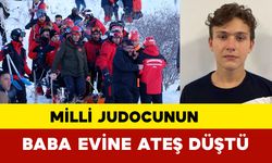 Milli judocunun baba evine ateş düştü